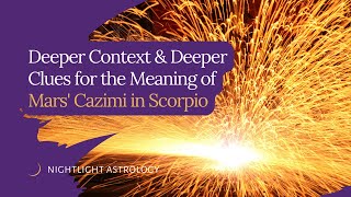 Deeper Context and Deeper Clues for the Meaning of Mars Cazimi in Scorpio [upl. by Kinna]