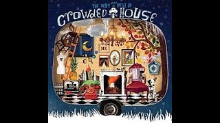 Crowded House  Greatest Hits [upl. by Ecidnacal]