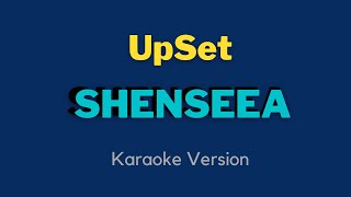 Shenseea  UpSet Karaoke Version [upl. by Weed]