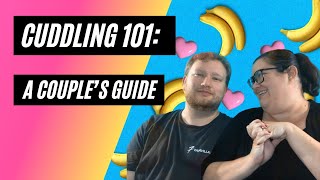 Cuddling 101 A Couples Guide [upl. by Brause]