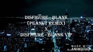 Disfigure  Blank Peanut remix x Disfigure  Blank VIP [upl. by Gilli]