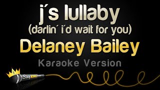 Delaney Bailey  js lullaby darlin id wait for you Karaoke Version [upl. by Repmek718]