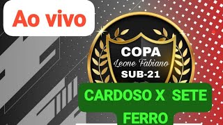 CARDOSO X SETE FERRO COPA LEONE FABIANO SUB21 03112024 BIRITINGA BAHIA [upl. by Yetsirhc599]