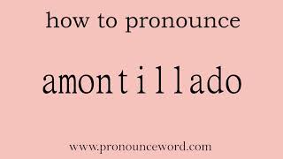 amontillado How to pronounce amontillado in english correctStart with A Learn from me [upl. by Narmis182]