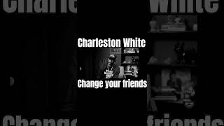 Charleston White Change your friends 🤔 charlestonwhite lilwoody saycheesetv [upl. by Kcirdec514]