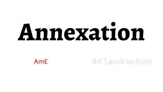 How to Pronounce annexation in American English and British English [upl. by Pierro123]