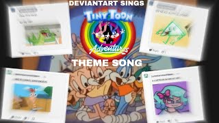 Deviantart sings the Tiny Toon Adventures Theme Song PLEASE DONT COPYRIGHT ANDOR BLOCK THIS [upl. by Phyllis]