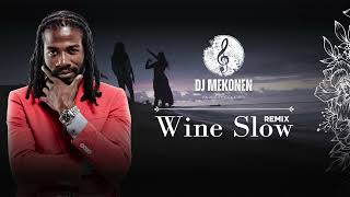 Gyptian  Wine Slow  DanceHall Remix 2024 Prod By Mekonen [upl. by Nhguavaj21]