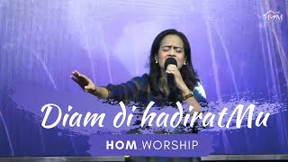 Diam di HadiratMu  HOM Worship [upl. by Nhguaval700]