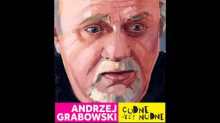 Andrzej Grabowski  quotZ pijanym to niequot [upl. by Royo601]