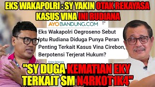 Eks wakapolri bongkar rekayasa kasus Vina cirebon‼️quotIptu Rudiana punya kuasa di cirebon ‼️quot [upl. by Asseralc]