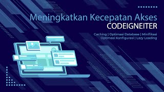 Meningkatkan Kecepatan Akses Pada Framework Codeigneiter [upl. by Enidlareg]