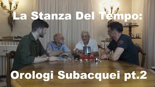 La Stanza Del Tempo Orologi Subacquei Pt2 [upl. by Dressel]