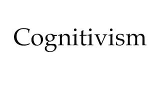 How to Pronounce Cognitivism [upl. by Eel]