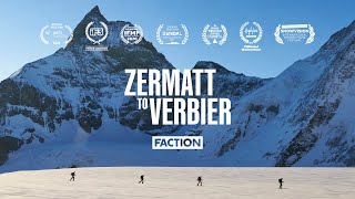 ZERMATT TO VERBIER  Faction Skis  4K [upl. by Sirovaj264]