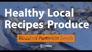 Roasted Pumpkin Seeds  Healthy Recipes  Local Produce [upl. by Marlee]