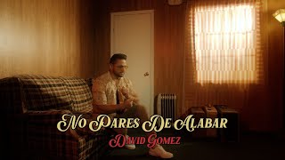 No Pares De AlabarDavid Gomez Worship [upl. by Adlesirc]