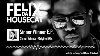 Felix Da Housecat  Sinner Winner Original Mix [upl. by Honor]