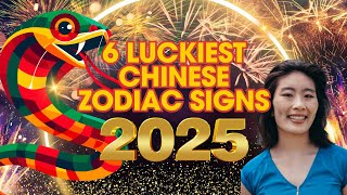 6 Luckiest Chinese Zodiac Signs In 2025  Ziggy Natural [upl. by Etteniuqna89]