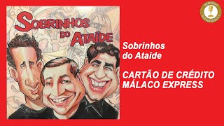 SOBRINHOS DO ATAÍDE  CARTÃO MALACO EXPRESS [upl. by Callista]