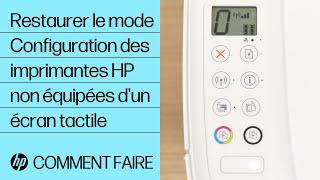 Restaurer le mode Configuration des imprimantes HP non équipées dun écran tactile [upl. by Autry]