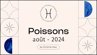 Horoscope Poissons ♓️ Août 2024🪁 par Christine Haas [upl. by Anasor]