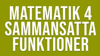 Matematik 4  Funktioner  Sammansatta funktioner [upl. by Nivlam]