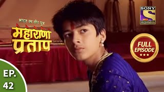 Bharat Ka Veer Putra  Maharana Pratap  भारत का वीर पुत्र  महाराणा प्रताप  Ep 42  Full Episode [upl. by Albert]