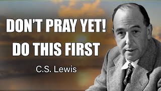 Stop Praying Without This Discover the Key to Powerful Prayer  CS Lewis 2024 [upl. by Farlee]