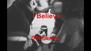 I Believe Chilliwack  with lyrics [upl. by Orest]