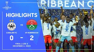 Cavalier FC vs SV Robinhood  2023 Concacaf Caribbean Cup [upl. by Boeke837]