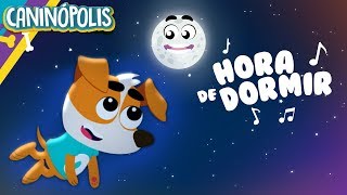 HORA DE DORMIR  CANINÓPOLIS Clipe Infantil [upl. by Aytac]