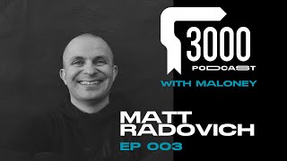 3000 PODCAST EPISODE 003  Matt Radovich [upl. by Rempe]