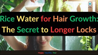 Rice Water for Hair Growth  The Secret to Longer Locks [upl. by Beacham]