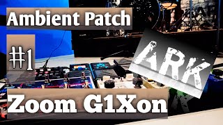 Ambient Patch 1  ZOOM G1Xon [upl. by Wylen]