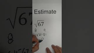 Estimate the Square Root of 67 math [upl. by Severn490]