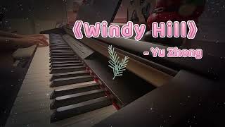 《Windy Hill》 Yu Zhong by Fayfay [upl. by Ultun]