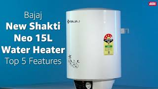 Bajaj New Shakti Neo 15L Water Heater Overview EnergyEfficient Storage Geyser with Titanium Armour [upl. by Frymire]