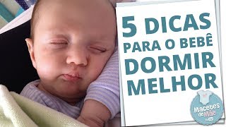 PARA O BEBÊ DORMIR MELHOR À NOITE NÃO PERCA ESSAS 5 DICAS INFALÍVEIS [upl. by Kurtzig806]