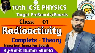 10th ICSE Physics  L01  Radioactivity  Complete Theory [upl. by Godding]