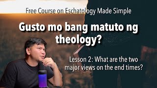 Lesson 2 Two Major Interpretations of the Bible I Free Course on Eschatology [upl. by Towny]