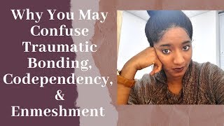 Why You May CONFUSE Trauma Codependency amp Enmeshment [upl. by Sakul]