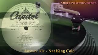 Answer Me  Nat King Cole [upl. by Annayram]