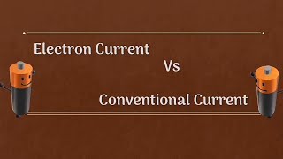 Electron Currect vs Conventional Current Explanation [upl. by Ruhtracam]