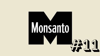 Monsanto  Episode 11 [upl. by Keenan]