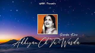 Akhiyan Ch Tu Wasda Remix  Surinder Kaur x IGMOR [upl. by Oderfigis528]