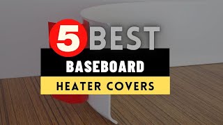 Best Baseboard Heater Covers 2024 🔶 Top 5 Baseboard Heater Covers Reviews [upl. by Enirehs]