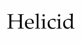 How to Pronounce Helicid [upl. by Dinah240]