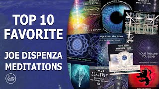 My Top 10 Favorite Dr Joe Dispenza Meditations [upl. by Acyre]