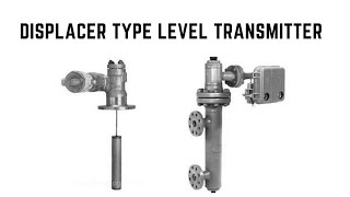 Displacer Type Level Transmitter  A Deep Dive [upl. by Eupheemia]